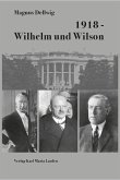 1918 - Wilhelm und Wilson (eBook, ePUB)