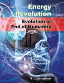 Energy Revolution: Evolution or End of Humanity (eBook, ePUB)
