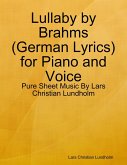 Lullaby by Brahms (German Lyrics) for Piano and Voice - Pure Sheet Music By Lars Christian Lundholm (eBook, ePUB)