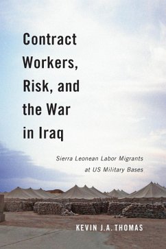 Contract Workers, Risk, and the War in Iraq (eBook, PDF) - Thomas, Kevin J. A.