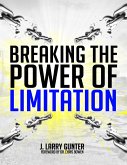 Breaking the Power of Limitation (eBook, ePUB)