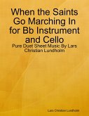When the Saints Go Marching In for Bb Instrument and Cello - Pure Duet Sheet Music By Lars Christian Lundholm (eBook, ePUB)