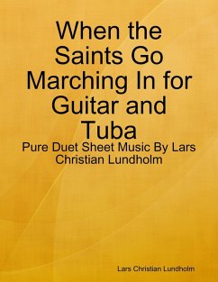 When the Saints Go Marching In for Guitar and Tuba - Pure Duet Sheet Music By Lars Christian Lundholm (eBook, ePUB) - Lundholm, Lars Christian