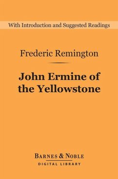 John Ermine of the Yellowstone (Barnes & Noble Digital Library) (eBook, ePUB) - Remington, Frederic