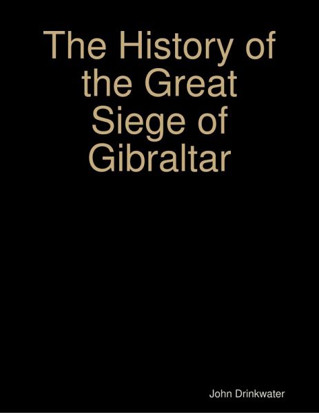The History of the Great Siege of Gibraltar (eBook, ePUB)