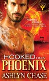 Hooked on a Phoenix (eBook, ePUB) Hooked on a Phoenix (eBook, ePUB)