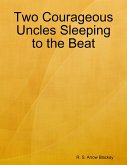 Two Courageous Uncles Sleeping to the Beat (eBook, ePUB)