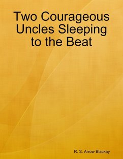 Two Courageous Uncles Sleeping to the Beat (eBook, ePUB) - Blackay, R. S. Arrow