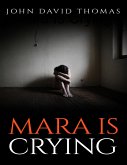 Mara Is Crying (eBook, ePUB) Mara Is Crying (eBook, ePUB)