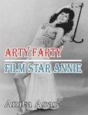 Arty Farty Film Star Annie (eBook, ePUB)