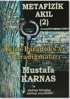 Metafizik Akil-2 - Karnas, Mustafa