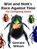 Wot and Nott's Race Against Time: Part Three - the Changeling Attack (eBook, ePUB)
