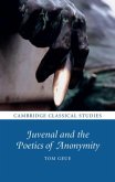 Juvenal and the Poetics of Anonymity (eBook, PDF)