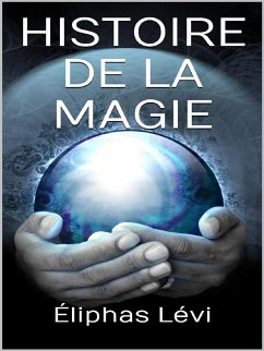 Histoire de la magie (eBook, ePUB) - Lévi, Éliphas