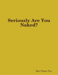 Seriously Are You Naked? (eBook, ePUB) - Teo, Hee Choon