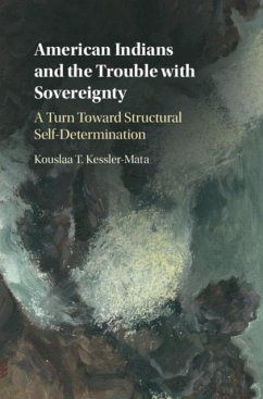 American Indians and the Trouble with Sovereignty (eBook, PDF) - Kessler-Mata, Kouslaa T.