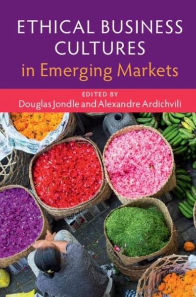 Ethical Business Cultures in Emerging Markets (eBook, PDF) Ethical Business Cultures in Emerging Markets (eBook, PDF)