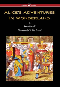 Alice's Adventures in Wonderland (Wisehouse Classics - Original 1865 Edition with the Complete Illustrations by Sir John Tenniel) (2016) - Carroll, Lewis