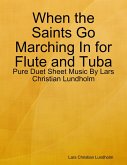 When the Saints Go Marching In for Flute and Tuba - Pure Duet Sheet Music By Lars Christian Lundholm (eBook, ePUB)