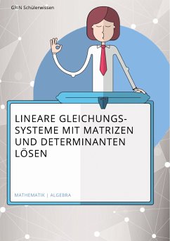 Lösen linearer Gleichungssysteme mithilfe von Matrizen und Determinanten (eBook, PDF)