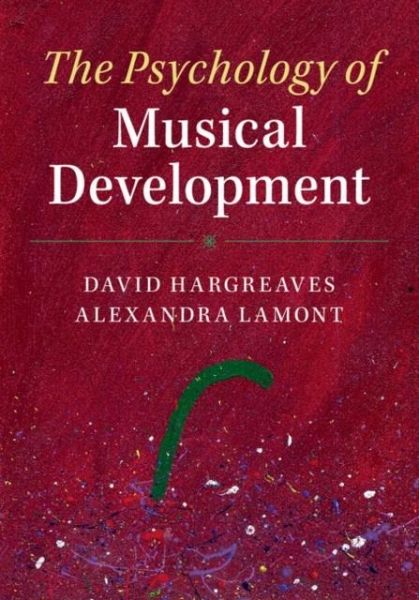 Psychology of Musical Development (eBook, PDF) Psychology of Musical Development (eBook, PDF)