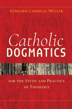 Catholic Dogmatics for the Study and Practice of Theology (eBook, ePUB) - Müller, Gerhard