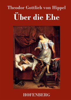 Über die Ehe - Hippel, Theodor Gottlieb von