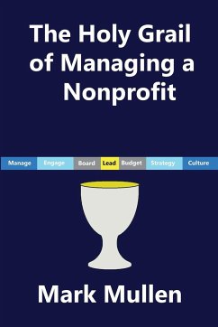 The Holy Grail of Managing a Nonprofit - Mullen, Mark