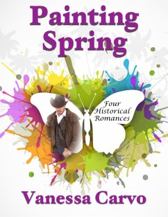 Painting Spring: Four Historical Romances (eBook, ePUB) - Carvo, Vanessa