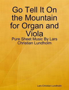 Go Tell It On the Mountain for Organ and Viola - Pure Sheet Music By Lars Christian Lundholm (eBook, ePUB) - Lundholm, Lars Christian