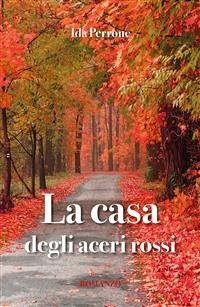 La casa degli aceri rossi (eBook, PDF) - Perrone, Ida