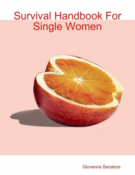 Survival Handbook For Single Women (eBook, ePUB) Survival Handbook For Single Women (eBook, ePUB)