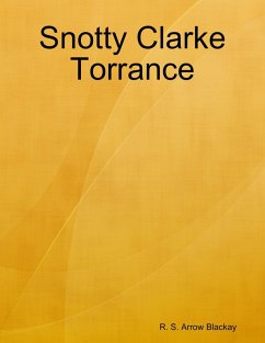 Snotty Clarke Torrance (eBook, ePUB) - Blackay, R. S. Arrow