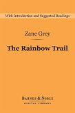 The Rainbow Trail (Barnes & Noble Digital Library) (eBook, ePUB)