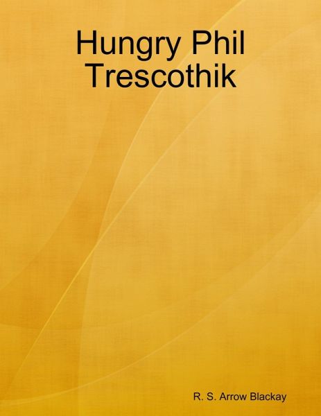 Hungry Phil Trescothik (eBook, ePUB) Hungry Phil Trescothik (eBook, ePUB)