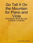 Go Tell It On the Mountain for Piano and Viola - Pure Sheet Music By Lars Christian Lundholm (eBook, ePUB)