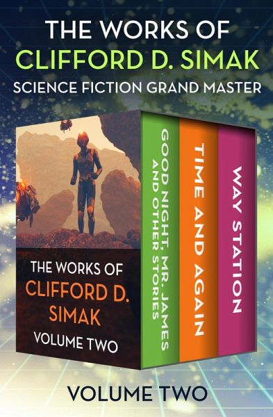 The Works of Clifford D. Simak Volume Two (eBook, ePUB) The Works of Clifford D. Simak Volume Two (eBook, ePUB)