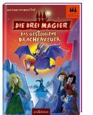Die drei Magier - Das gestohlene Drachenfeuer Die drei Magier - Das gestohlene Drachenfeuer