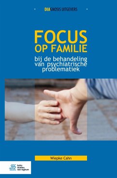 Focus op familie bij de behandeling van psychiatrische problematiek - Cahn, Wiepke