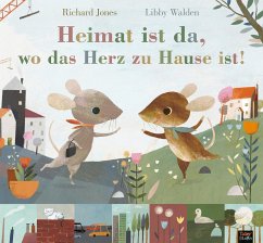 Heimat ist da, wo das Herz zu Hause ist! - Jones, Richard;Walden, Libby