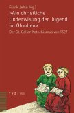 &quote;Ain christliche Underwisung der Jugend im Glouben&quote;