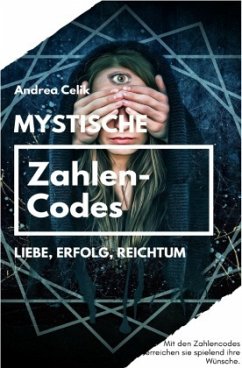 Mystische Zahlencodes - Celik, Andrea