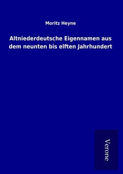 Altniederdeutsche Eigennamen aus dem neunten bis elften Jahrhundert - Heyne, Moritz