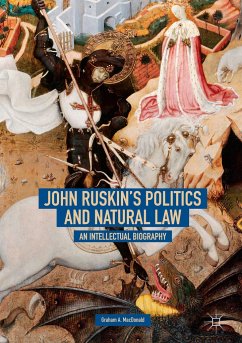 John Ruskin's Politics and Natural Law - MacDonald, Graham A.