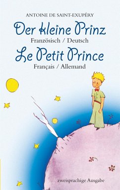 Der kleine Prinz. Französisch-Deutsch: Le Petit Prince. Français-Allemand: Zweisprachig / Bilingue - Saint-Exupéry, Antoine de