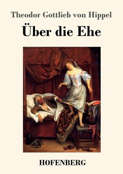 Über die Ehe - Hippel, Theodor Gottlieb von