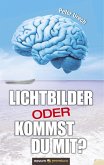 LICHTBILDER ODER KOMMST DU MIT?