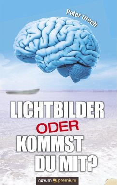 LICHTBILDER ODER KOMMST DU MIT? - Urech, Peter