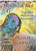 Metafizik Akil-4 - Karnas, Mustafa