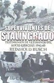Supervivientes de Stalingrado : testimonios de vetaranos del Sexto Ejército, 1942-43